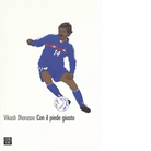 Con il piede giusto di Vikash Dhorasoo
