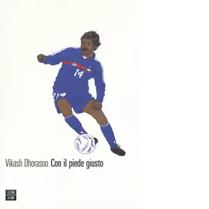 Con il piede giusto di Vikash Dhorasoo