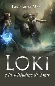 Loki e la solitudine di Ymir di Leonardo Massi, 2020, Youcanprint