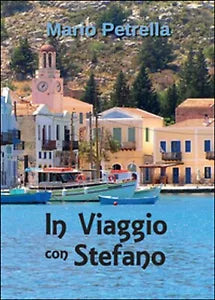 In viaggio con Stefano di Mario Petrella, 2016, Youcanprint
