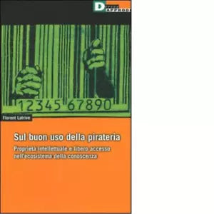SUL BUON USO DELLA PIRATERIA di FLORENT LATRIVE