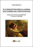 Il concetto della gioia agli esordi del Cristianesimo di Cinzia Randazzo, 2015