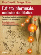 L’atleta infortunato: medicina riabilitativa. Tecniche attuali di riabilitazione