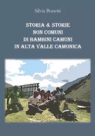 Storia Storie non comuni di bambini camuni in alta Valle Camonica di Silvia