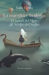 La maestra e la strega - I Custodi del Mare, gli Artefici del Sogno di Laila