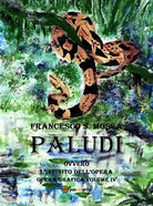 Paludi ovvero l’infinito dell’opera. Opera grafica volume IV, di F. S. Mosca