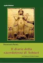 Il diario della sacerdotessa di Ashtart di Francesco Pilieci