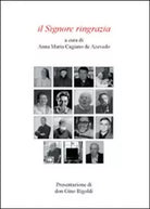 Il Signore ringrazia - Cagiano De Azevedo, 2011, Youcanprint