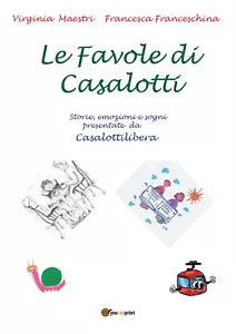 Le favole di Casalotti di Virginia Maestri, Francesca Franceschina, 2018, You