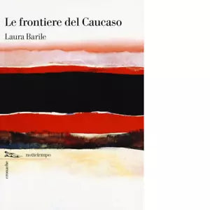 Le frontiere del Caucaso di Laura Barile
