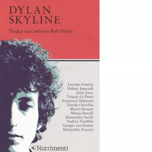 Dylan Skyline Dodici racconti per Bob Dylan