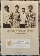 Eppure eravamo felici di Emma D ambra