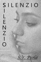 Silenzio di S. V. Piola, 2018, Youcanprint
