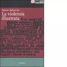 LA VIOLENZA ILLUSTRATA di NANNI BALESTRINI
