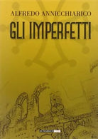 Gli imperfetti di Alfredo Annicchiarico