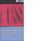 LA VIOLENZA RIVOLUZIONARIA di ISABELLE SOMMIER