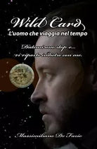 Wild Card l’Uomo Che Viaggia Nel Tempo: Datemi Uno Stop E... VI Riporto Indietro
