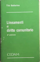 Lineamenti di diritto comunitario di Tito Ballarino, 1993, CEDAM