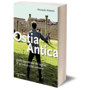 Ostia Antica di Alessandro Rubinetti, 2013, Iacobelli Editore