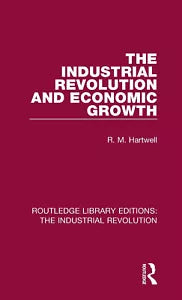 The Industrial Revolution And Economic Growth