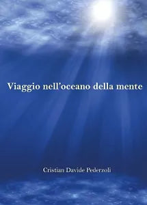 Viaggio nell’oceano della mente di Cristian Davide Pederzoli, 2017, Youcanpri