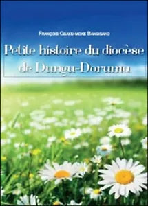 Petite histoire du diocese de Dungu-Doruma - Francois G. Bangisako, 2014, Youc