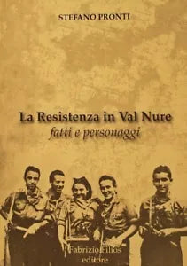 La Resistenza in Val Nure Fatti e personaggi di Stefano Pronti