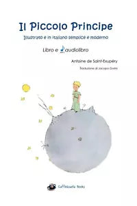 Il Piccolo Principe - Libro e audiolibro di Antoine De Saint-exupery