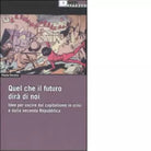 QUEL CHE IL FUTURO DIR DI NOI di PAOLO FERRERO