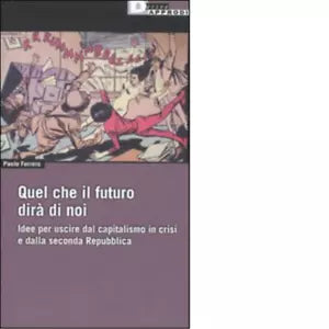 QUEL CHE IL FUTURO DIR DI NOI di PAOLO FERRERO