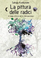 La Pittura delle radici di Sahaja Kunkunate, 2021, Youcanprint