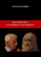 Dialogo tra un’Anima e una Mente di Stefano Gambini, 2017, Youcanprint