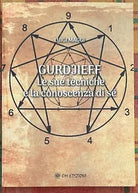 Gurdjieff Le Sue Tecniche e la Conoscenza di S di Luigi Maggi