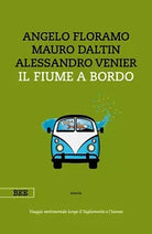 Il fiume a bordo di Angelo Floramo, Mauro Daltin, Alessandro Venier, Bottega E