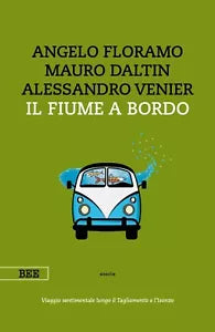 Il fiume a bordo di Angelo Floramo, Mauro Daltin, Alessandro Venier, Bottega E