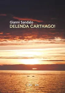Delenda Carthago! di Gianni Sandalo, 2020, Youcanprint