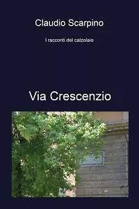 Via Crescenzio di Claudio Scarpino, 2020, Youcanprint