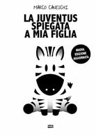 La Juventus spiegata a mia figlia