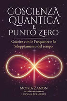 Coscienza Quantica e punto zero di Monia Zanon
