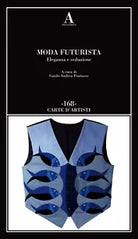 Moda futurista Eleganza e seduzione
