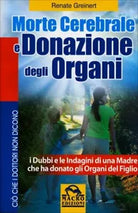 Morte cerebrale e donazione degli organi i dubbi e le indagini di una madre che