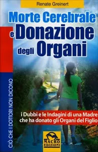 Morte cerebrale e donazione degli organi i dubbi e le indagini di una madre che
