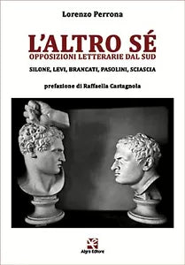 L’altro se. Opposizioni letterarie dal Sud di Lorenzo Perrona, Algra Editore