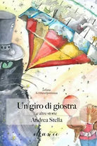 Un giro di giostra e altre storie di Stella Andrea, 2018, Chance Edizioni