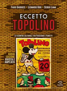 Eccetto Topolino Lo scontro culturale tra fascismo e fumetti