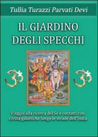 Il giardino degli specchi - Tullia Turazzi Parvati Devi, 2014, Youcanprint