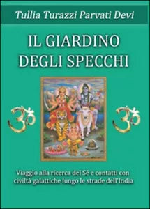 Il giardino degli specchi - Tullia Turazzi Parvati Devi, 2014, Youcanprint