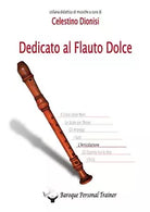 Dedicato al Flauto Dolce - Lʼarticolazione di Celestino Dionisi, 2015, Youcanp
