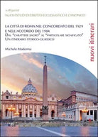 La citta di Roma nel Concordato del 1929 e nell’Accordo del 1984 M. Madonna
