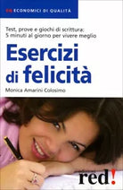 Esercizi di felicita di Monica Amarini Colosimo, 2008, Edizioni Red!